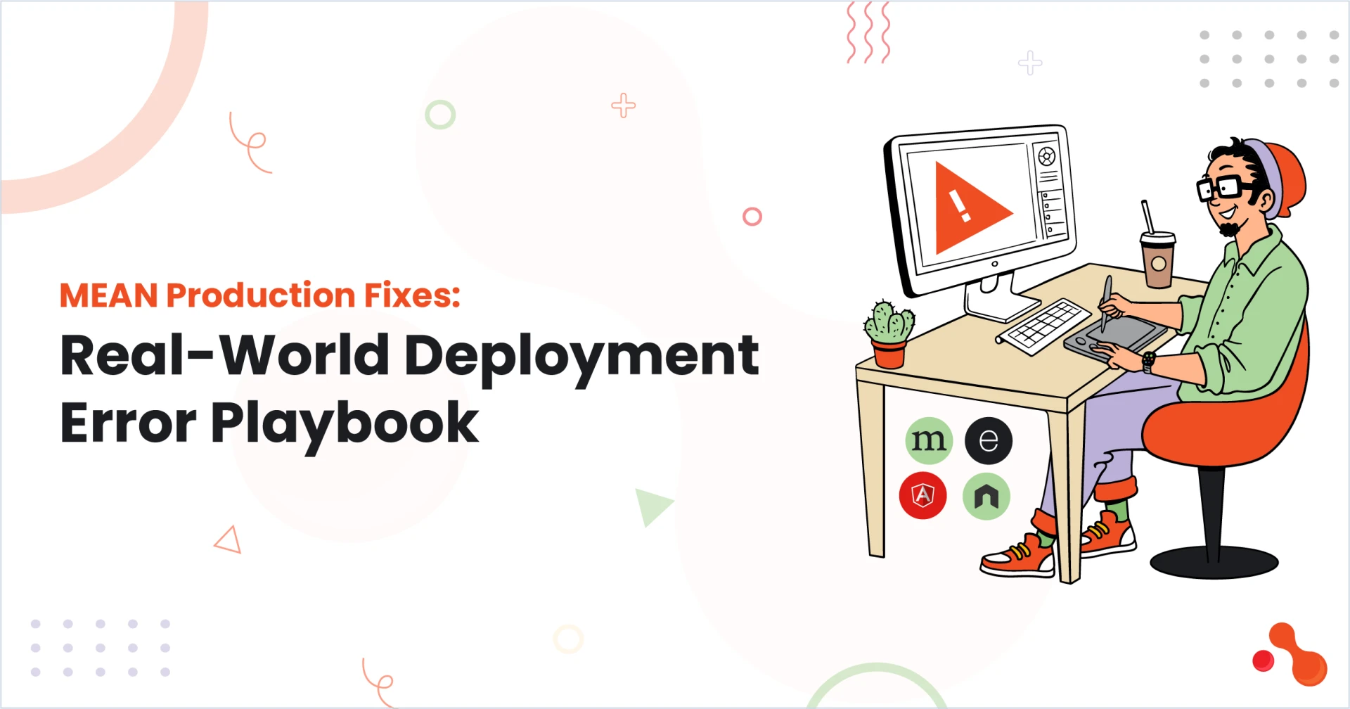 MEAN Production Fixes: Real-World Deployment Error Playbook