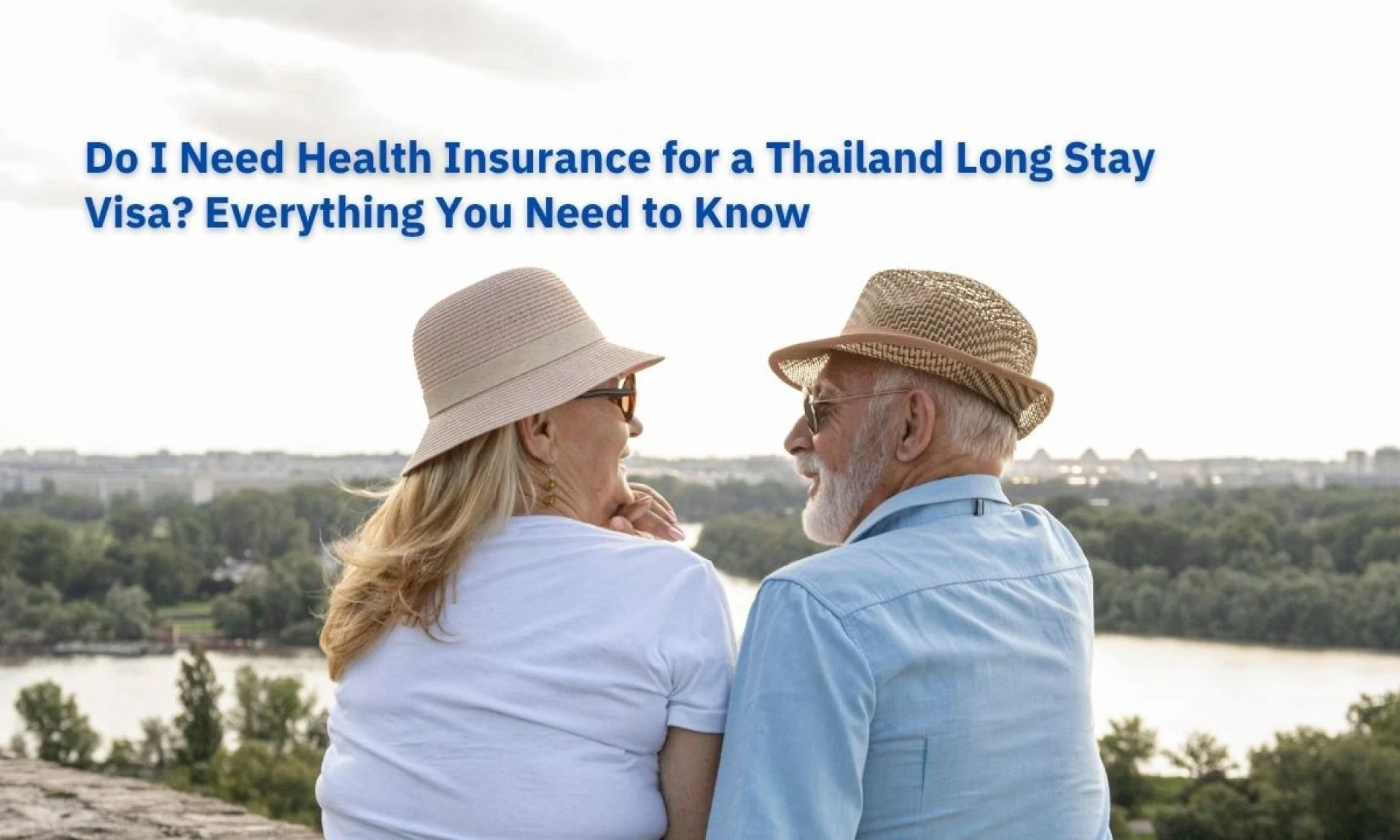 Do I Need Health Insurance for a Thailand Long Stay Visa? Everything You Need to Know 