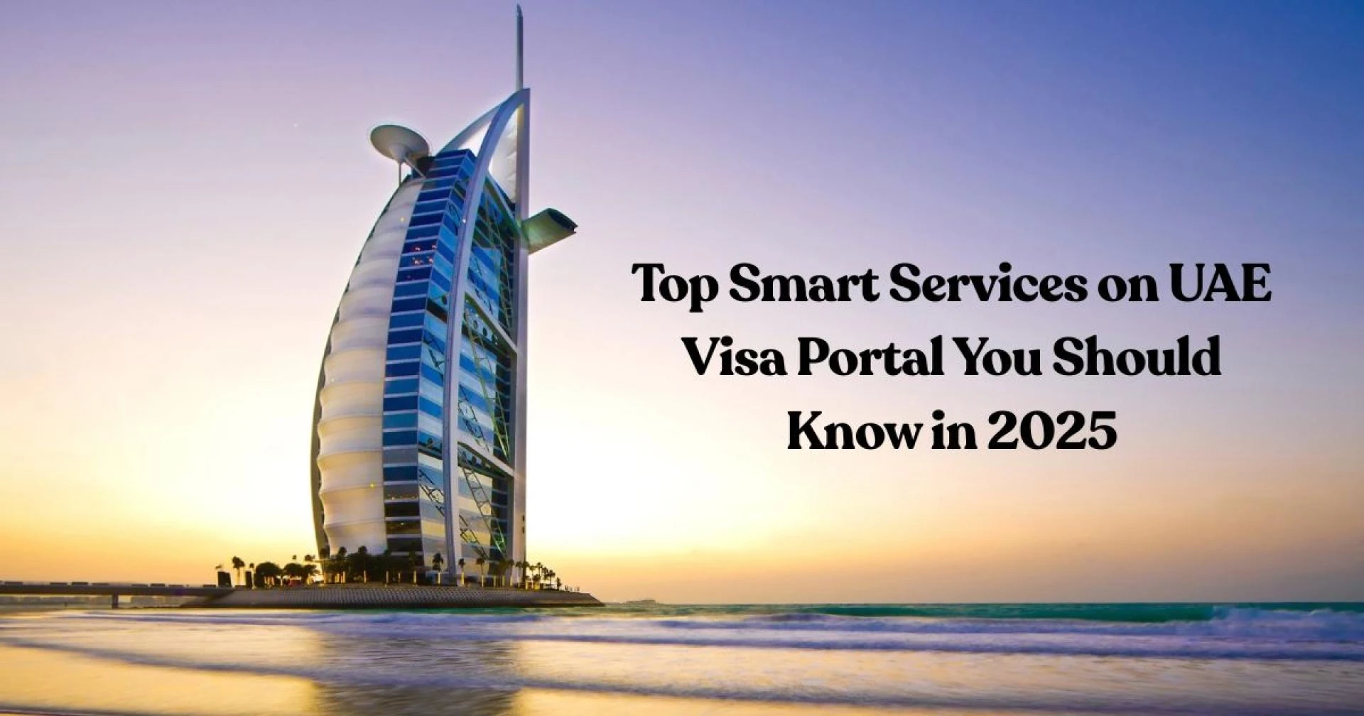 Top Smart Services on UAE Visa Portal You Should Know in 2025
