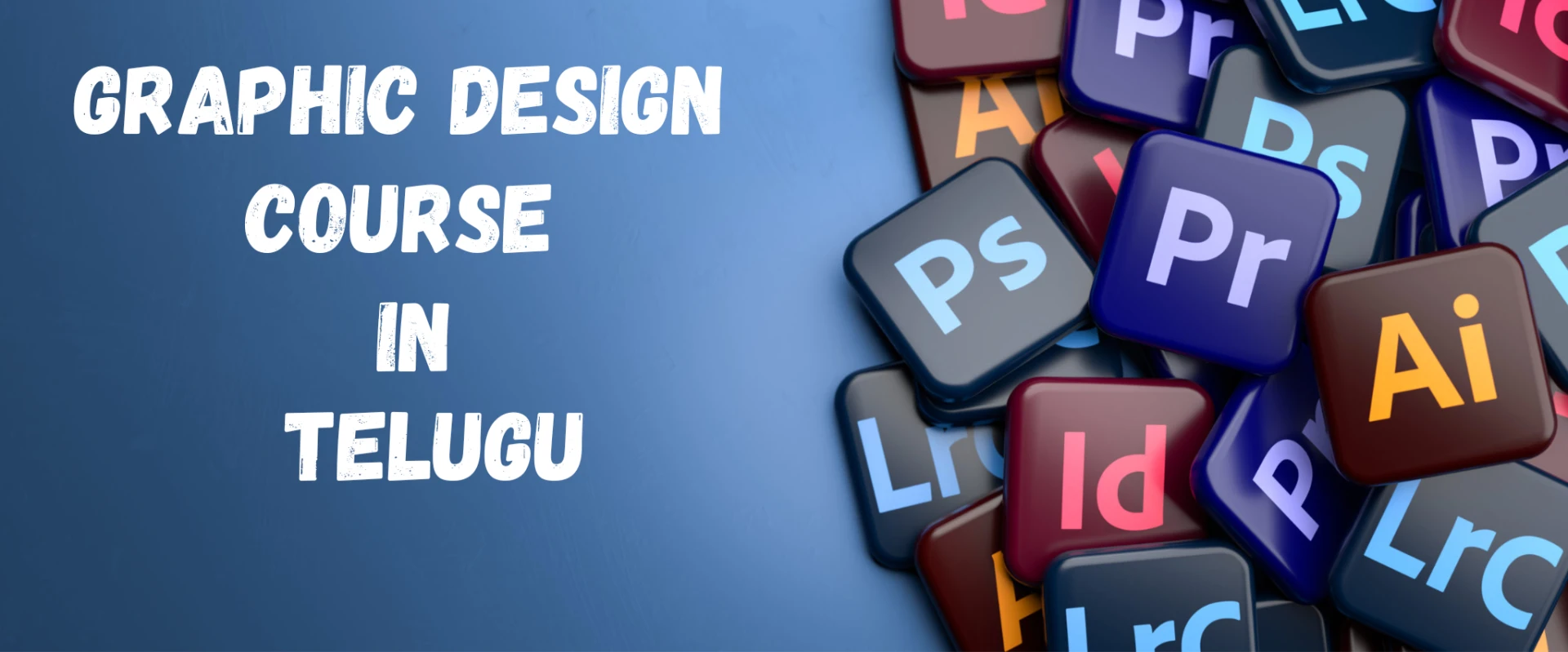 Graphic Design Course in Telugu – Your Creative Path to a Bright Career
