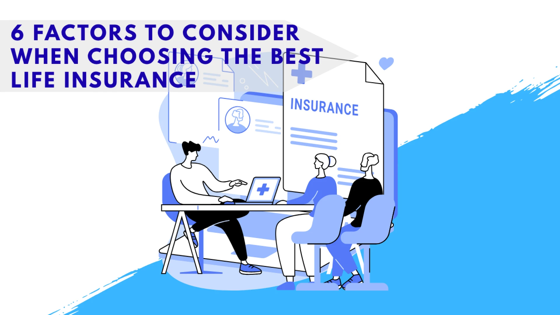 6 Factors to Consider When Choosing the Best Life Insurance