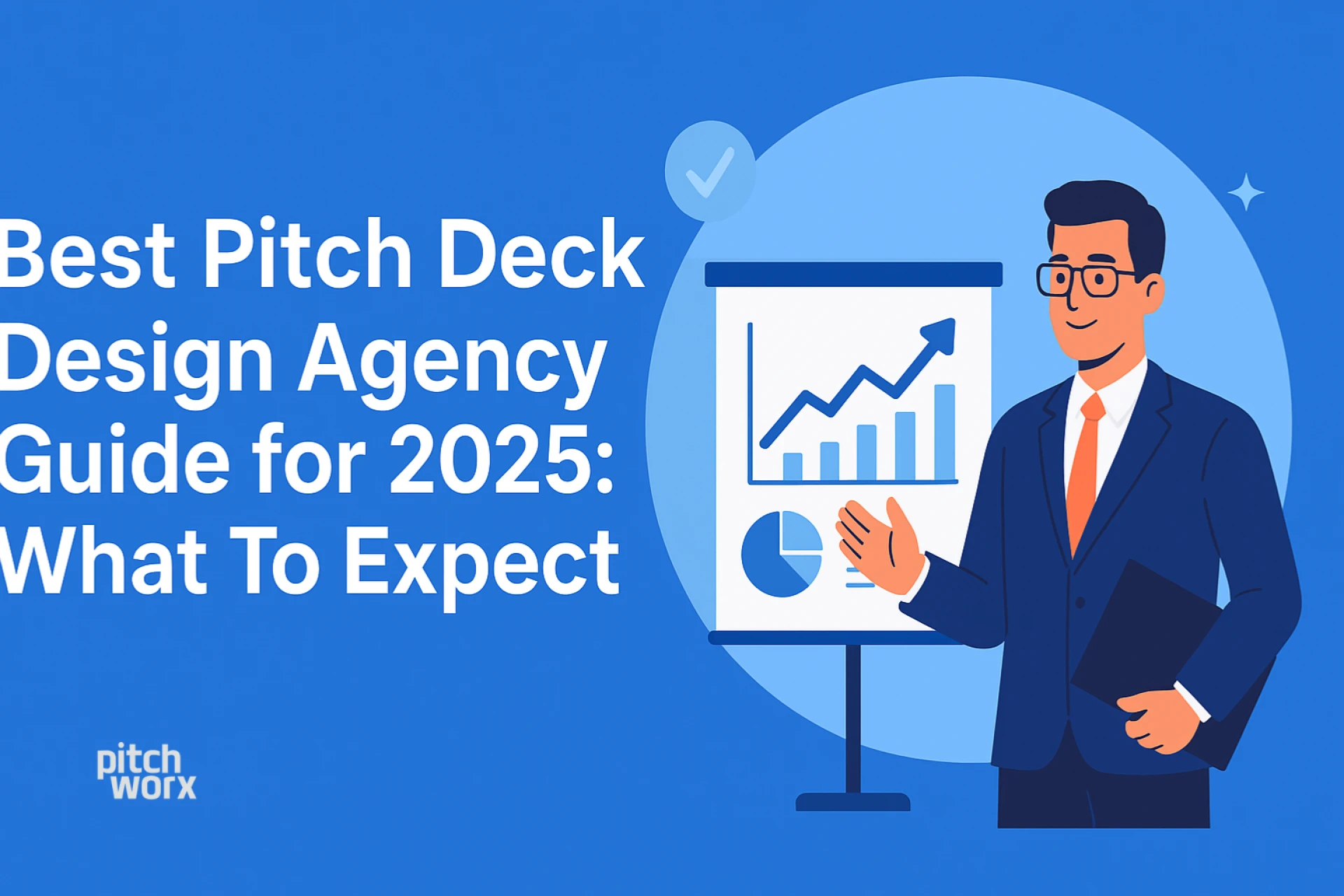 Best Pitch Deck Design Agency Guide for 2025: What To Expect