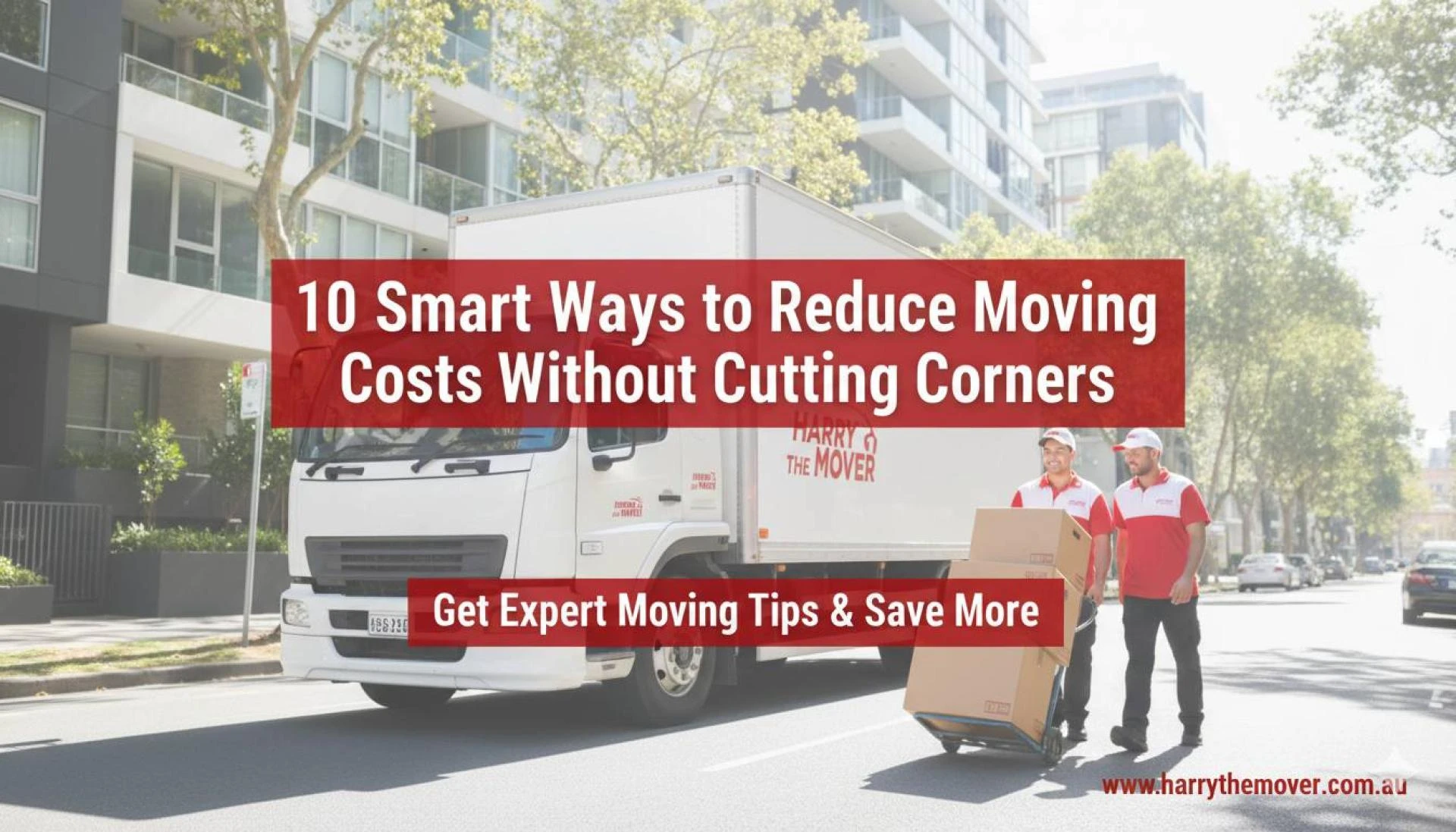 10 Smart Ways to Reduce Moving Costs Without Cutting Corners