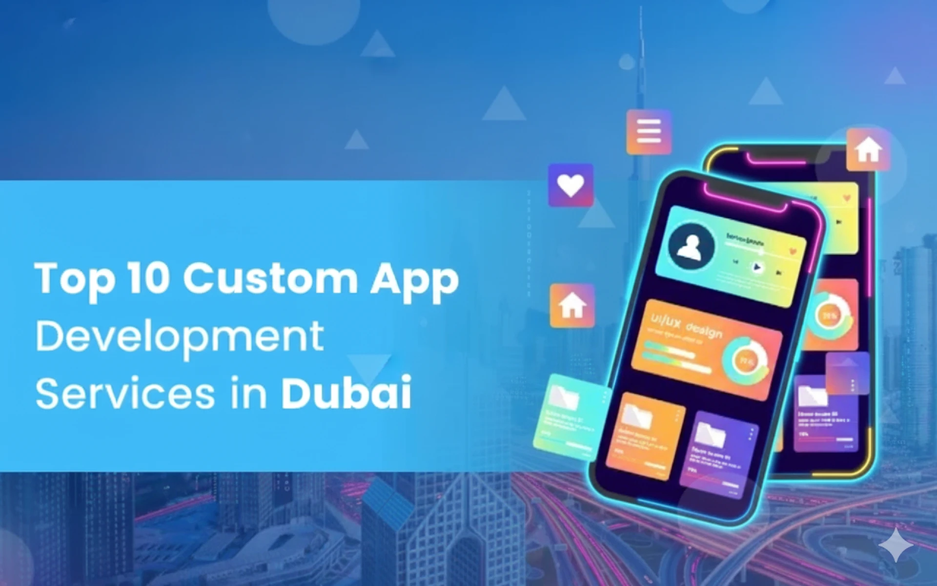 Top 10 Custom App Development Services in Dubai Helping Brands Go Mobile-First