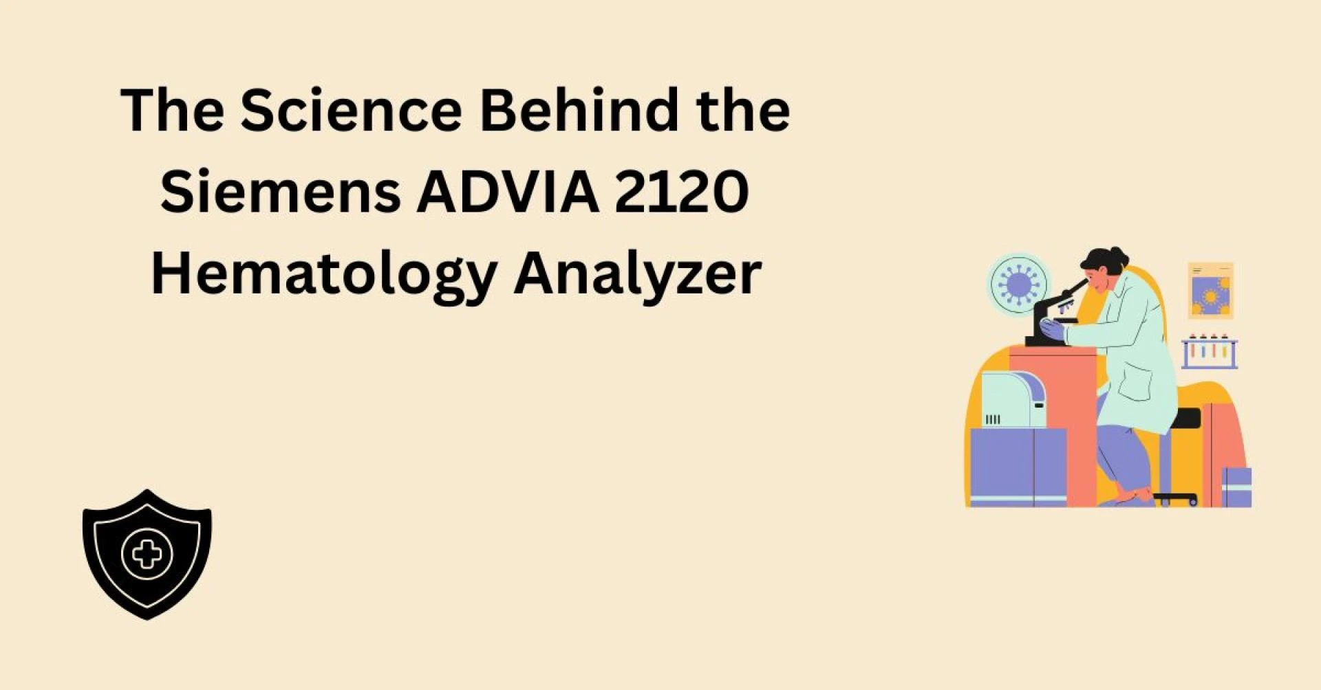 The Science Behind the Siemens ADVIA 2120 Hematology Analyzer