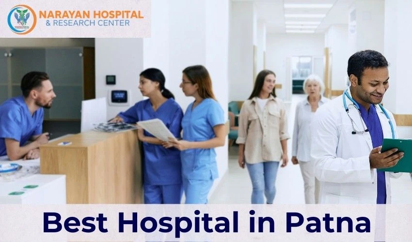 Hospital in Patna: Your Complete Guide to Quality Healthcare Services