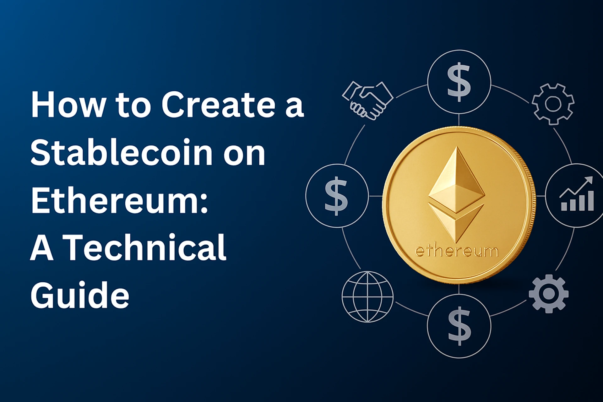 How to Create a Stablecoin on Ethereum: A Technical Guide