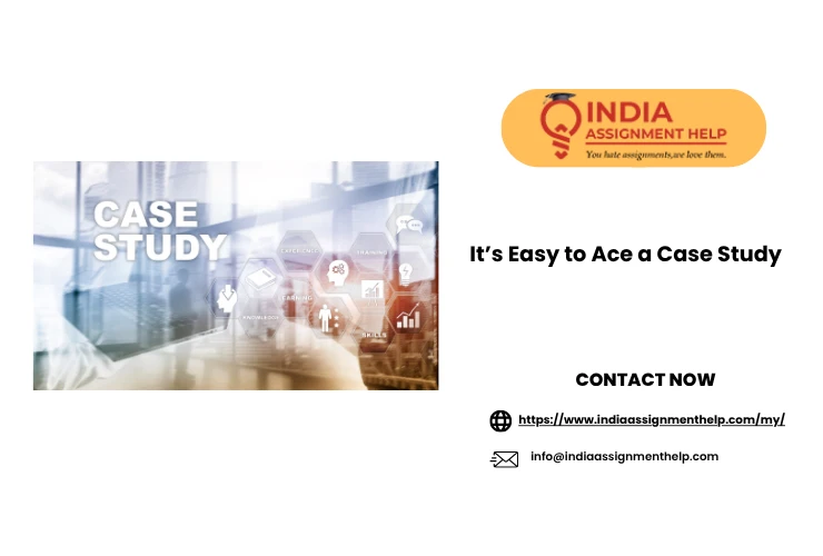 It’s Easy to Ace a Case Study