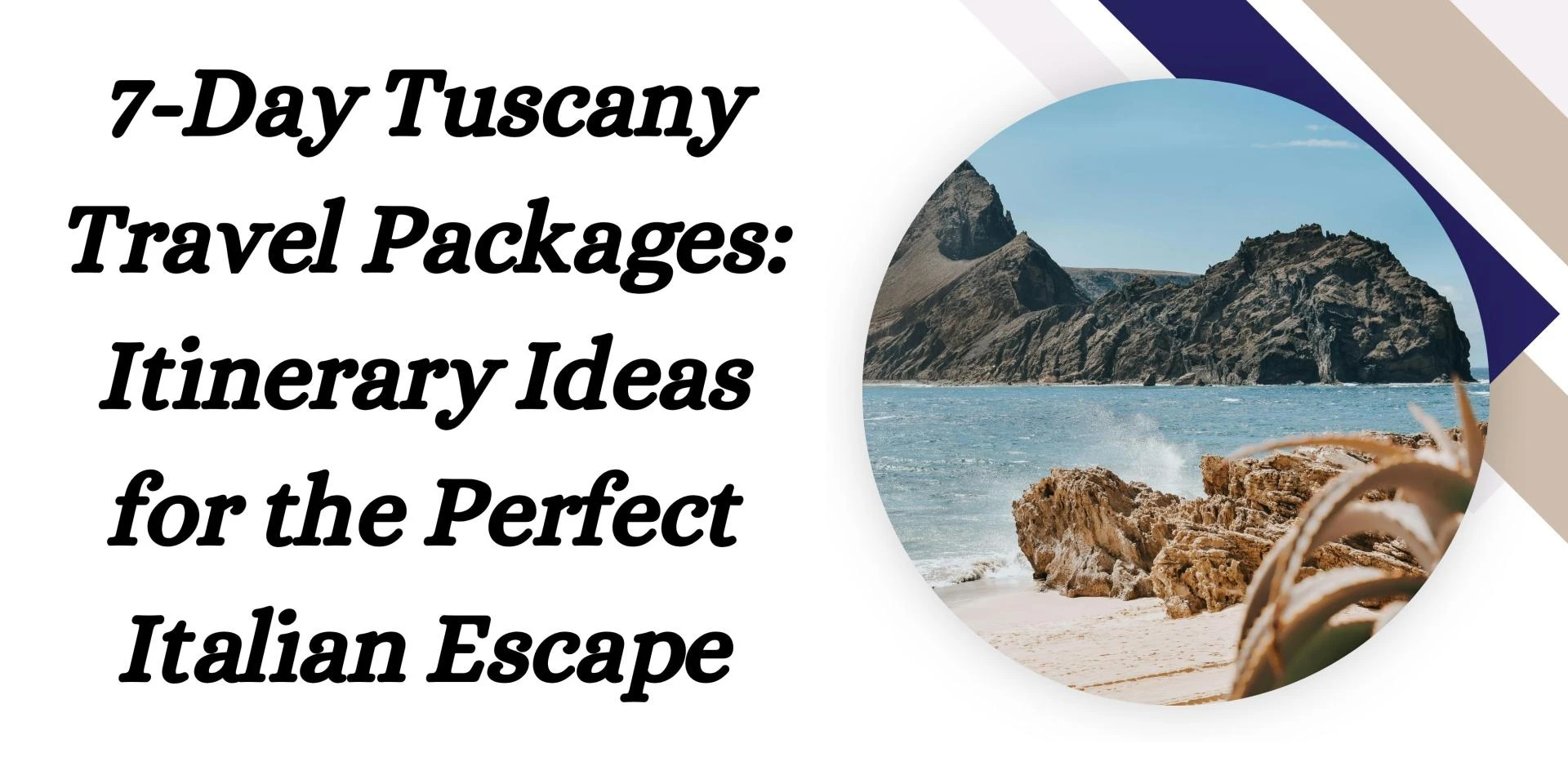 7-Day Tuscany Vacation Packages: Itinerary Ideas for the Perfect Italian Escape