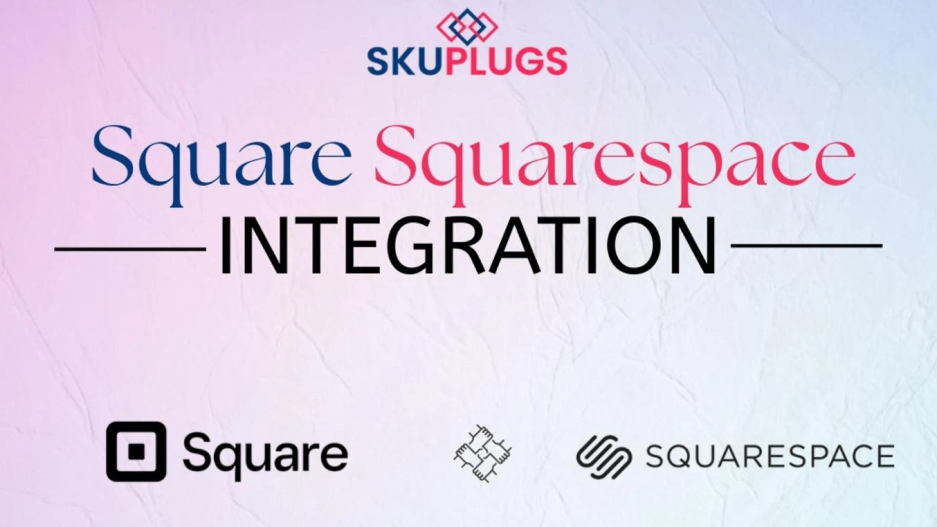 Square and Squarespace Integration: Powered by SKUPlugs
