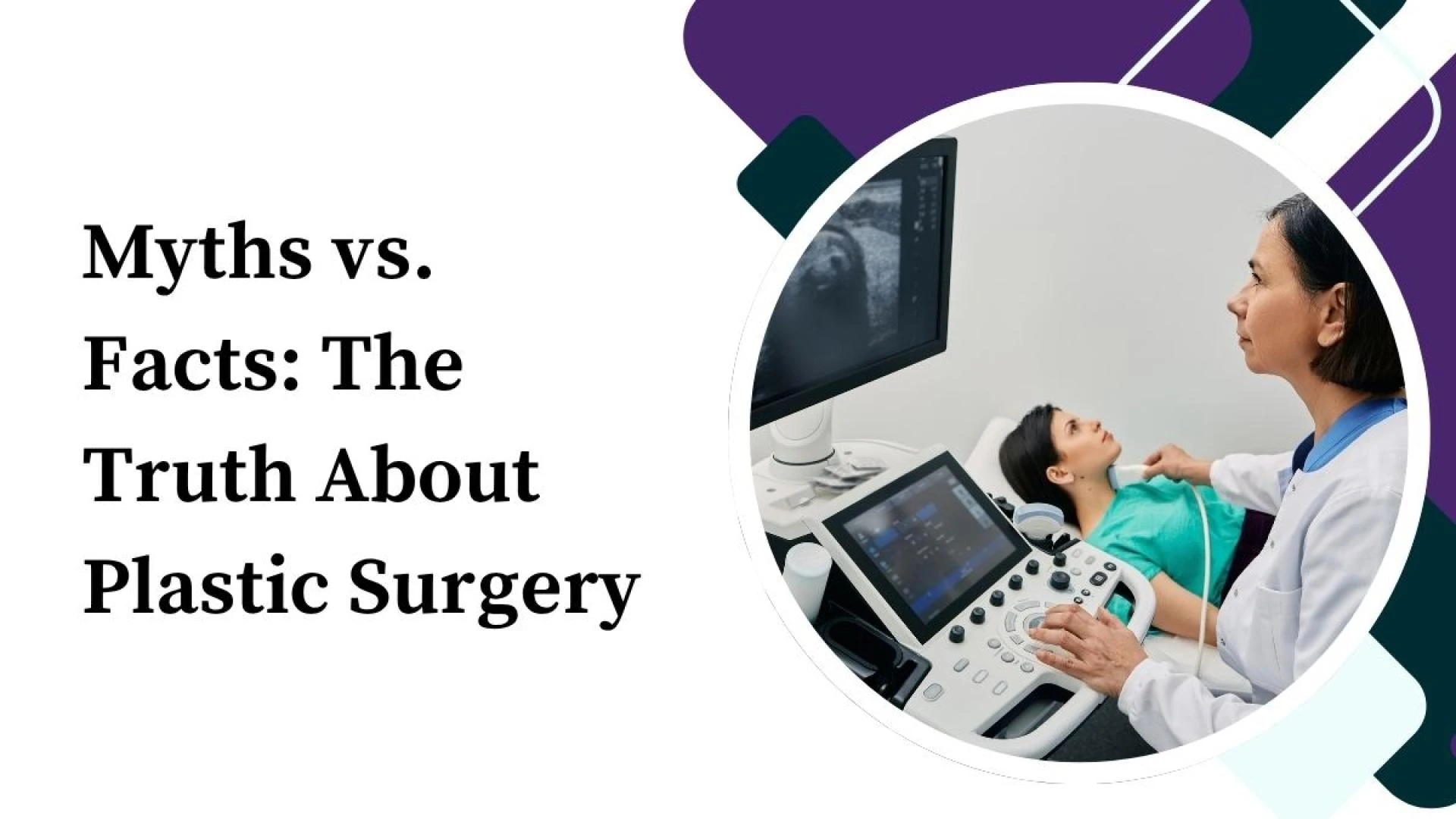 Myths vs. Facts: The Truth About Plastic Surgery