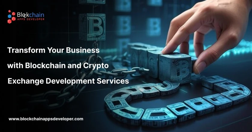 Transform Your Business with Blockchain and Crypto Exchange Development Services