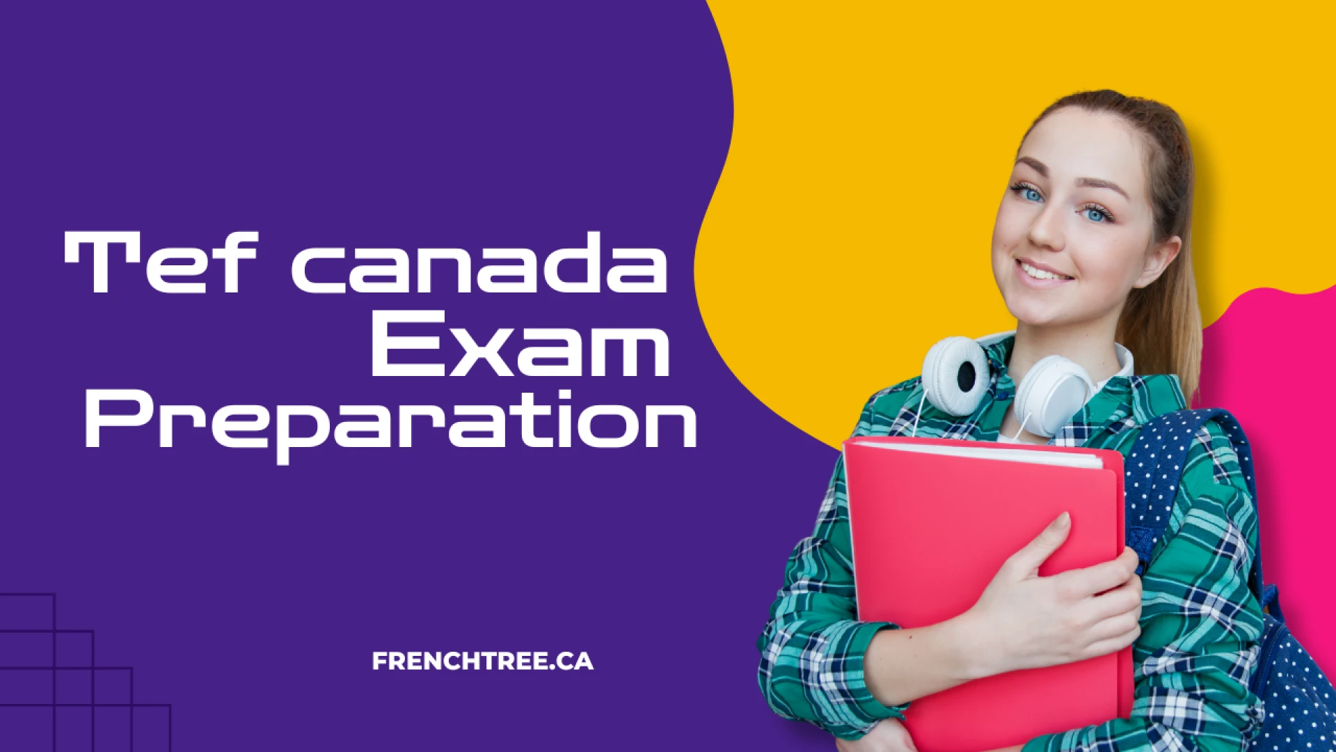 TEF Canada Preparation Made Easy: Master the TEF Exam with Expert Guidance from FrenchTree.ca
