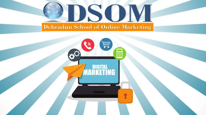 Best Digital Marketing Course in Dehradun – Learn, Create, and Grow with DSOM