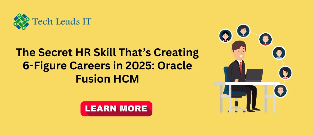 The Secret HR Skill That’s Creating 6-Figure Careers in 2025: Oracle Fusion HCM