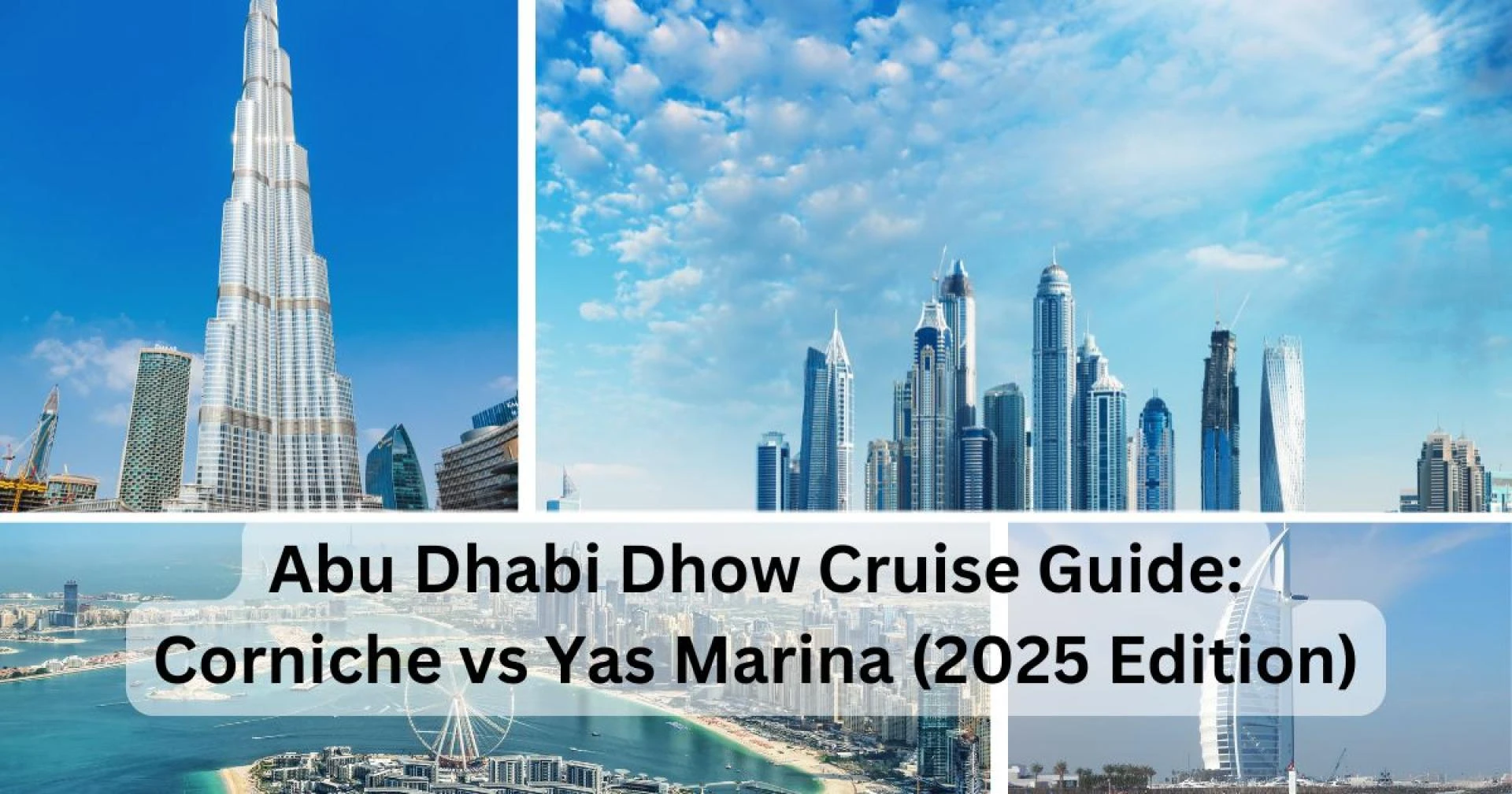Abu Dhabi Dhow Cruise Guide: Corniche vs Yas Marina (2025 Edition)