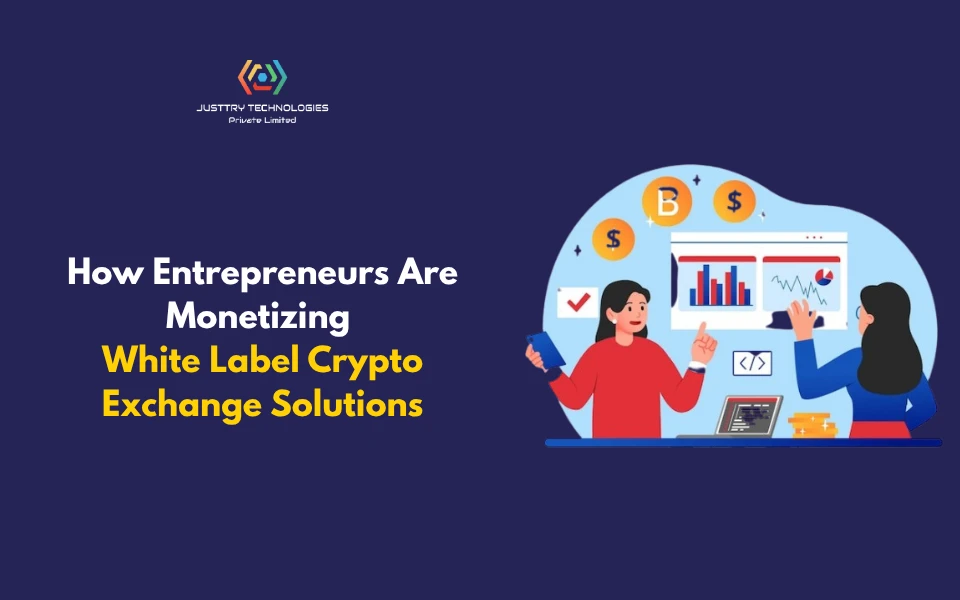 How Entrepreneurs Are Monetizing White Label Crypto Exchange Solutions