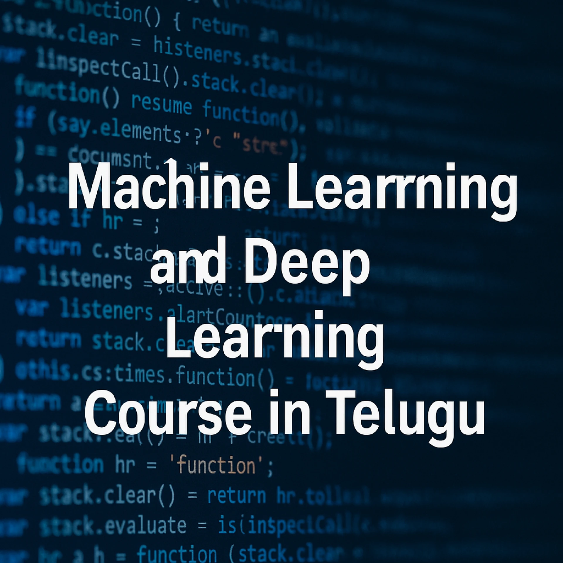 Advanced Machine Learning & Deep Learning Course in Telugu – Master Artificial Intelligence with Ease
