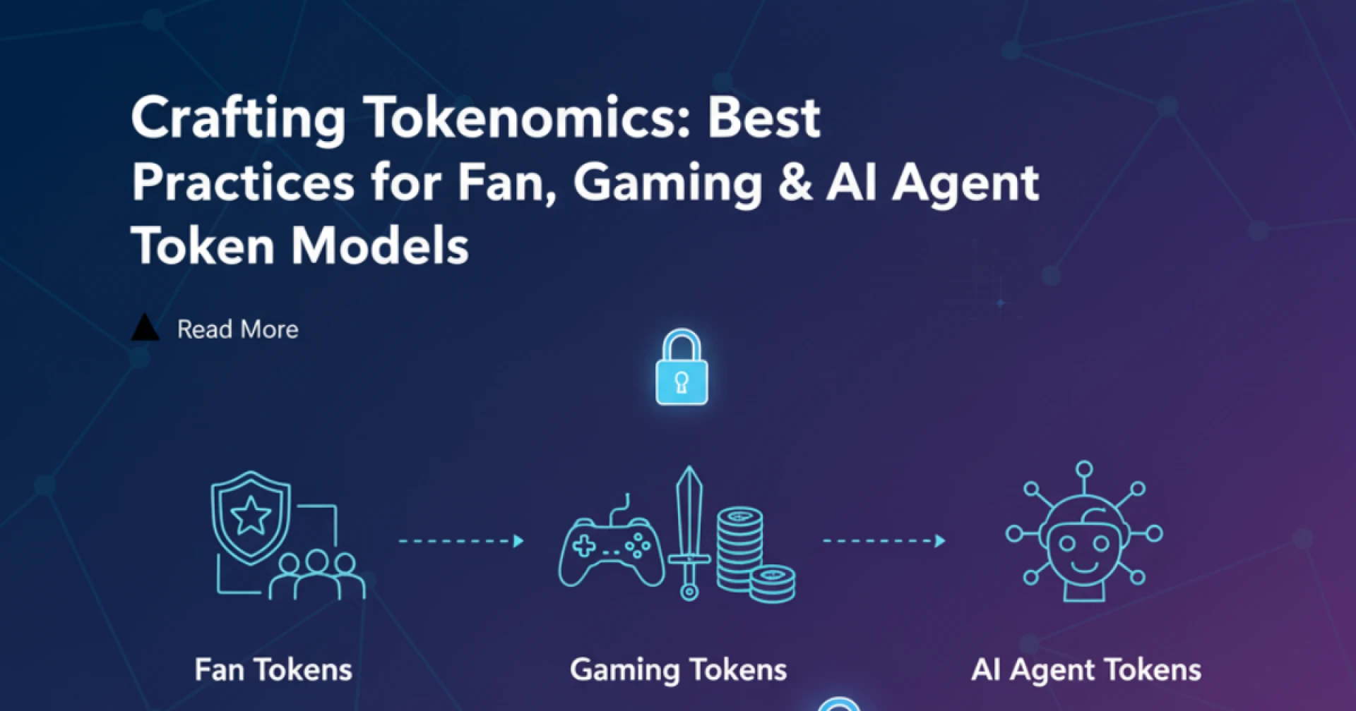 Crafting Tokenomics: Best Practices for Fan, Gaming & AI Agent Token Models