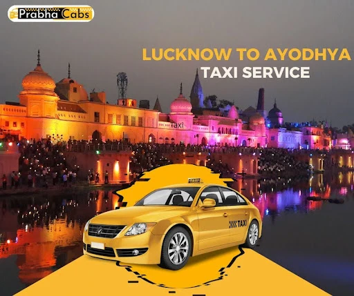 Lucknow to Ayodhya Cab Ride – A Journey of Comfort & Faith