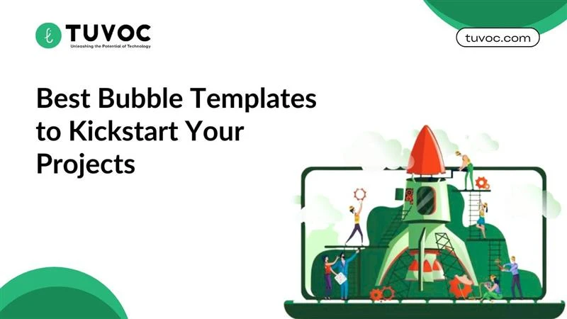 Best Bubble Templates to Kickstart Your 2025 App Projects