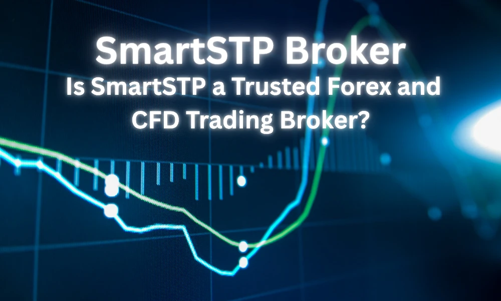 SmartSTP Review 2025 – Exploring SmartSTP as a Forex and CFD Trading Platform