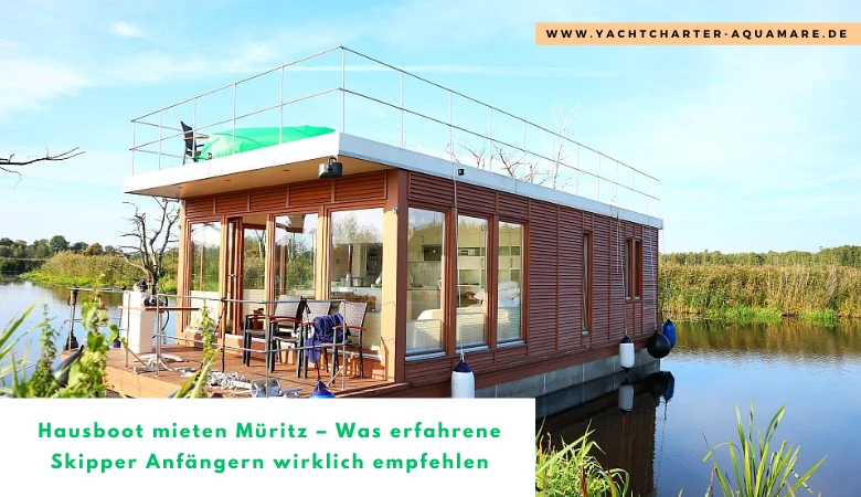 Hausboot mieten Müritz – Was erfahrene Skipper Anfängern wirklich empfehlen 🚤🌊