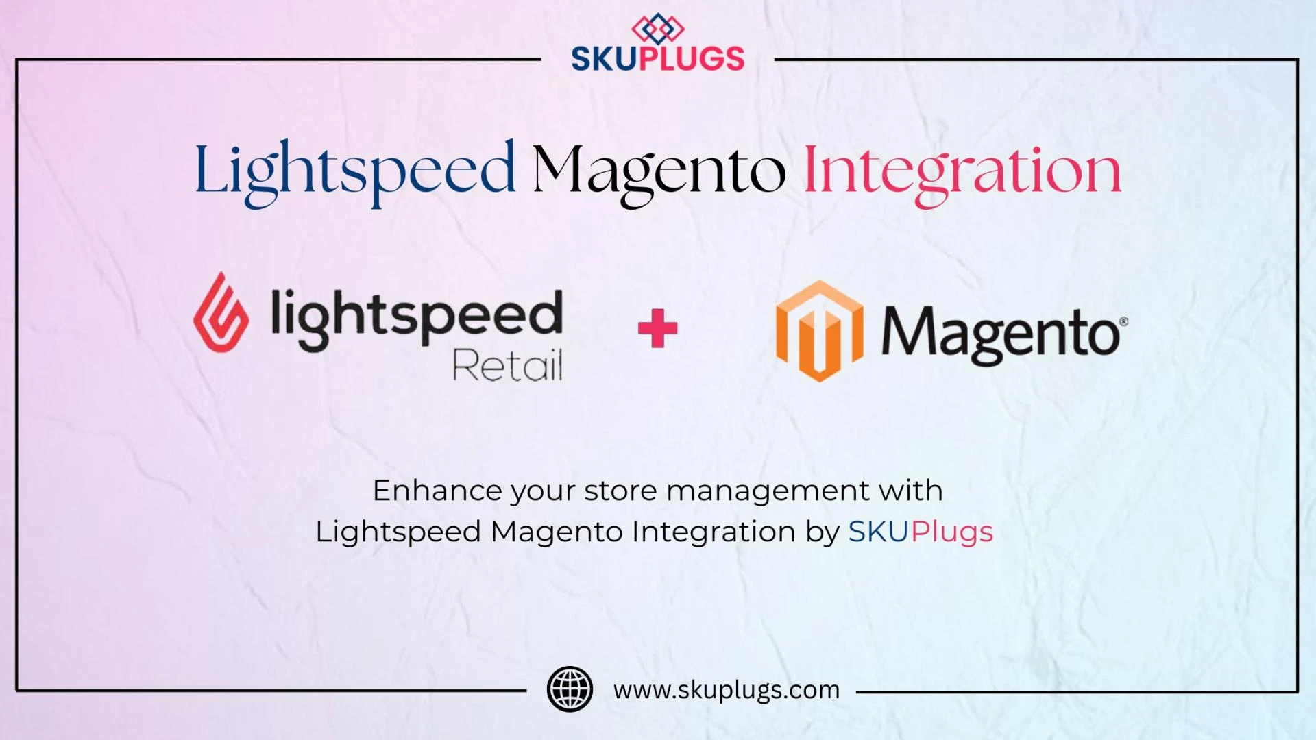 How Lightspeed and Magento Integration Enhances Inventory Management