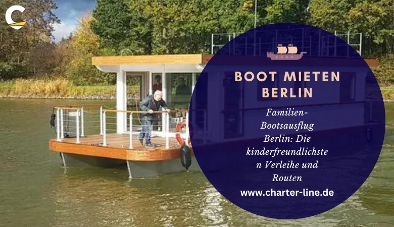 Familien-Bootsausflug Berlin: Die kinderfreundlichsten Verleihe und Routen