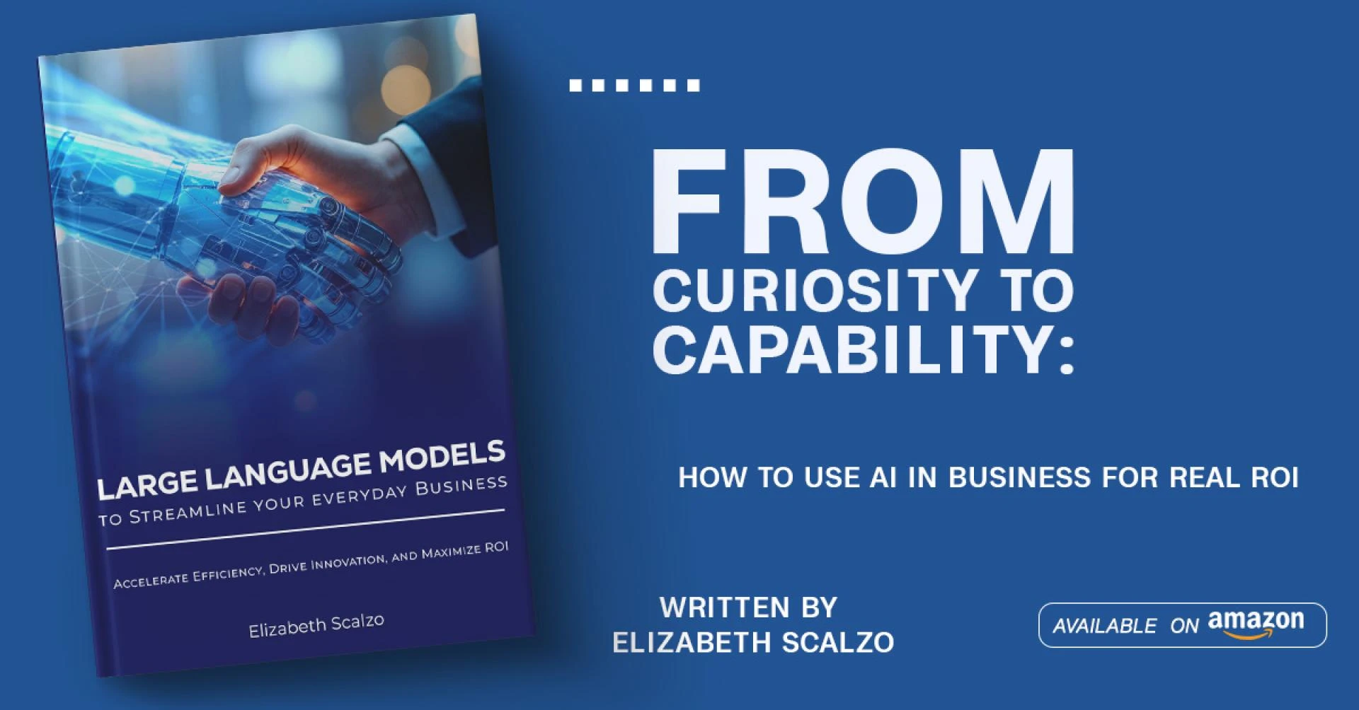 From Curiosity to Capability: How to Use AI in Business for Real ROI