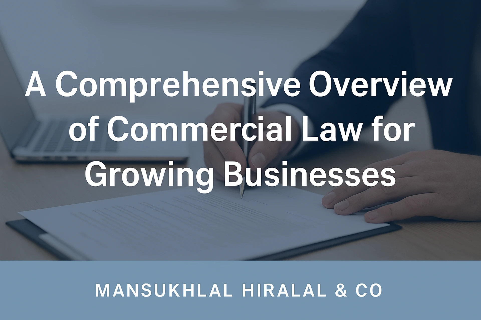 A Comprehensive Overview of Commercial Law for Growing Businesses