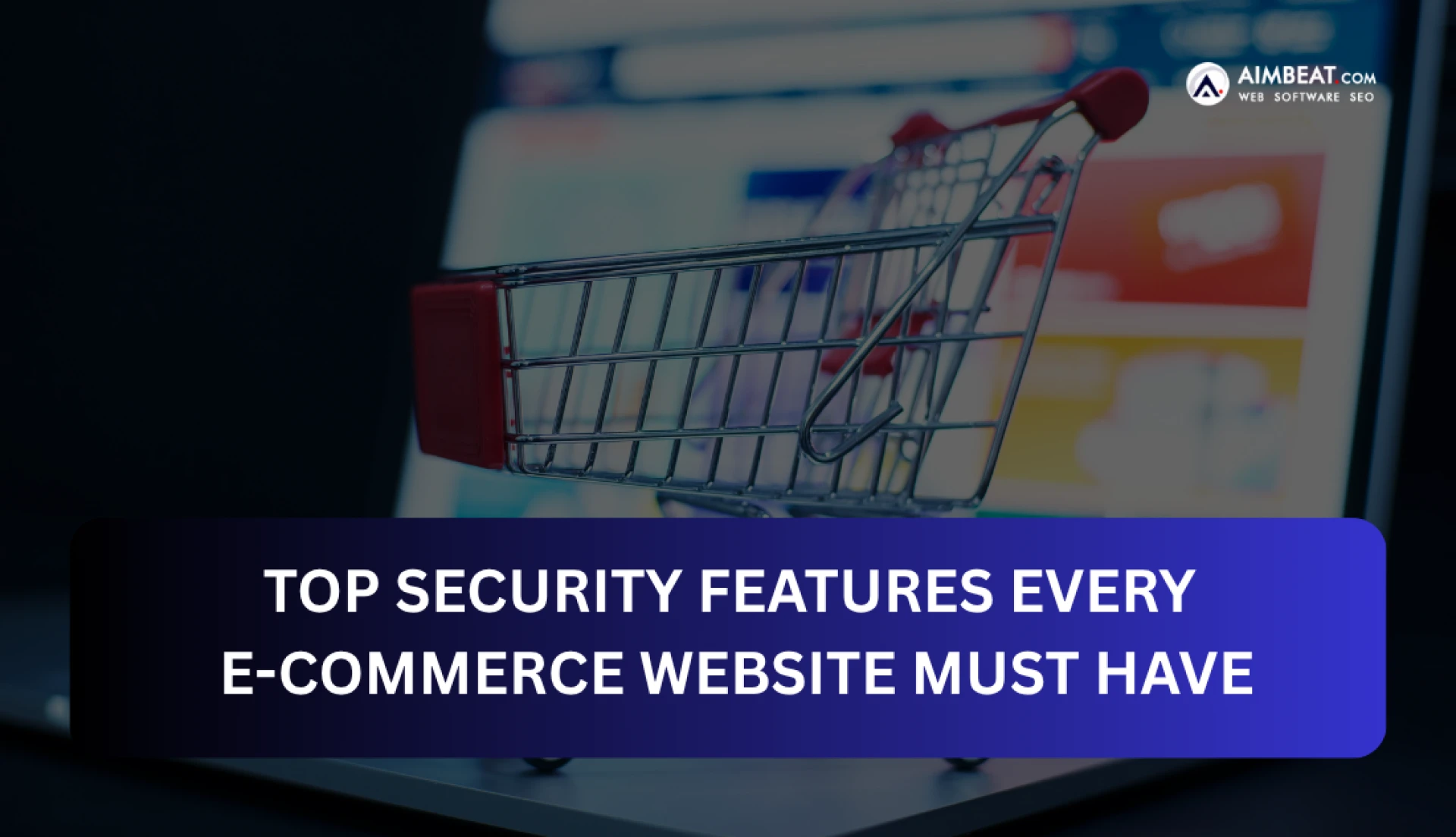 Top Security Features Every E-Commerce Website Must Have in 2025