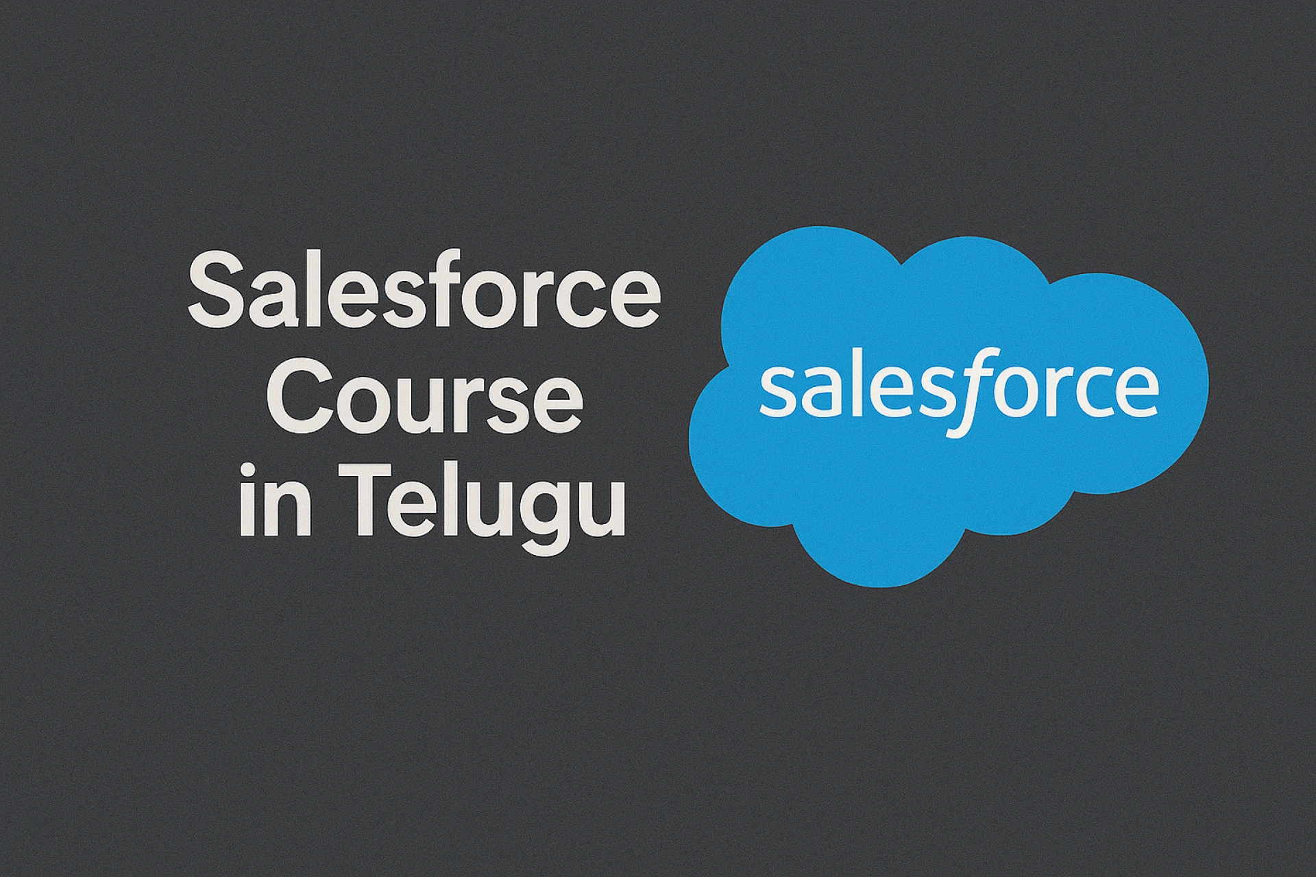 Gain Practical Admin Skills with Salesforce Course in Telugu