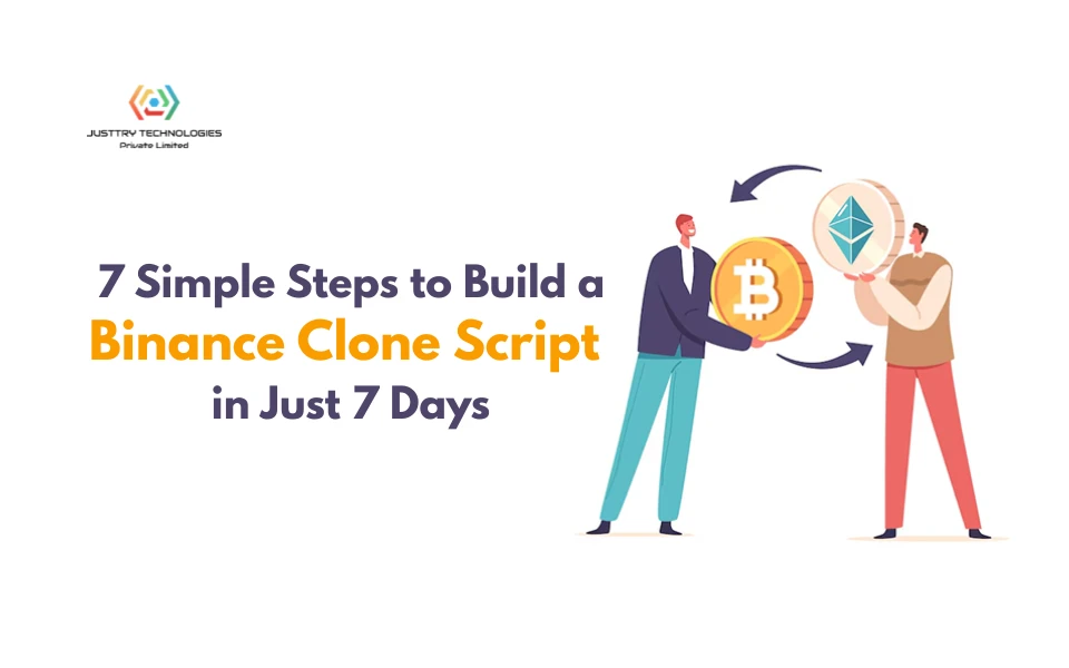 7 Simple Steps to Build a Binance Clone Script in Just 7 Days