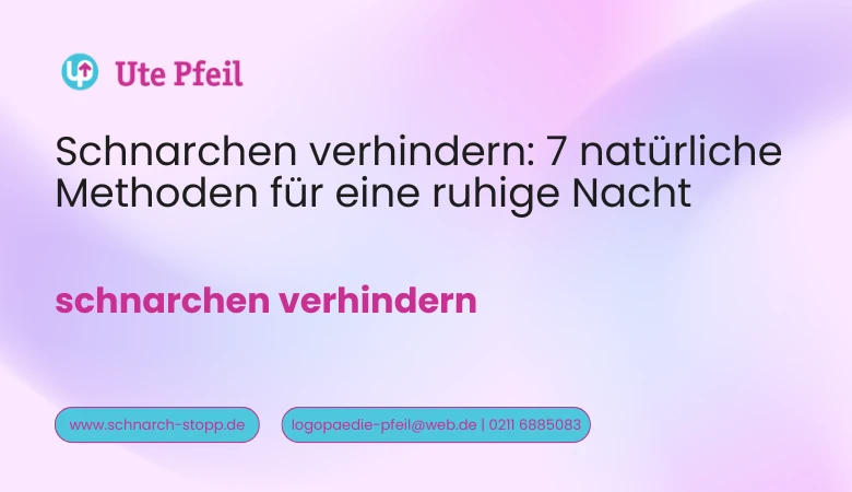 Schnarchen verhindern: 7 natürliche Methoden für eine ruhige Nacht 😴