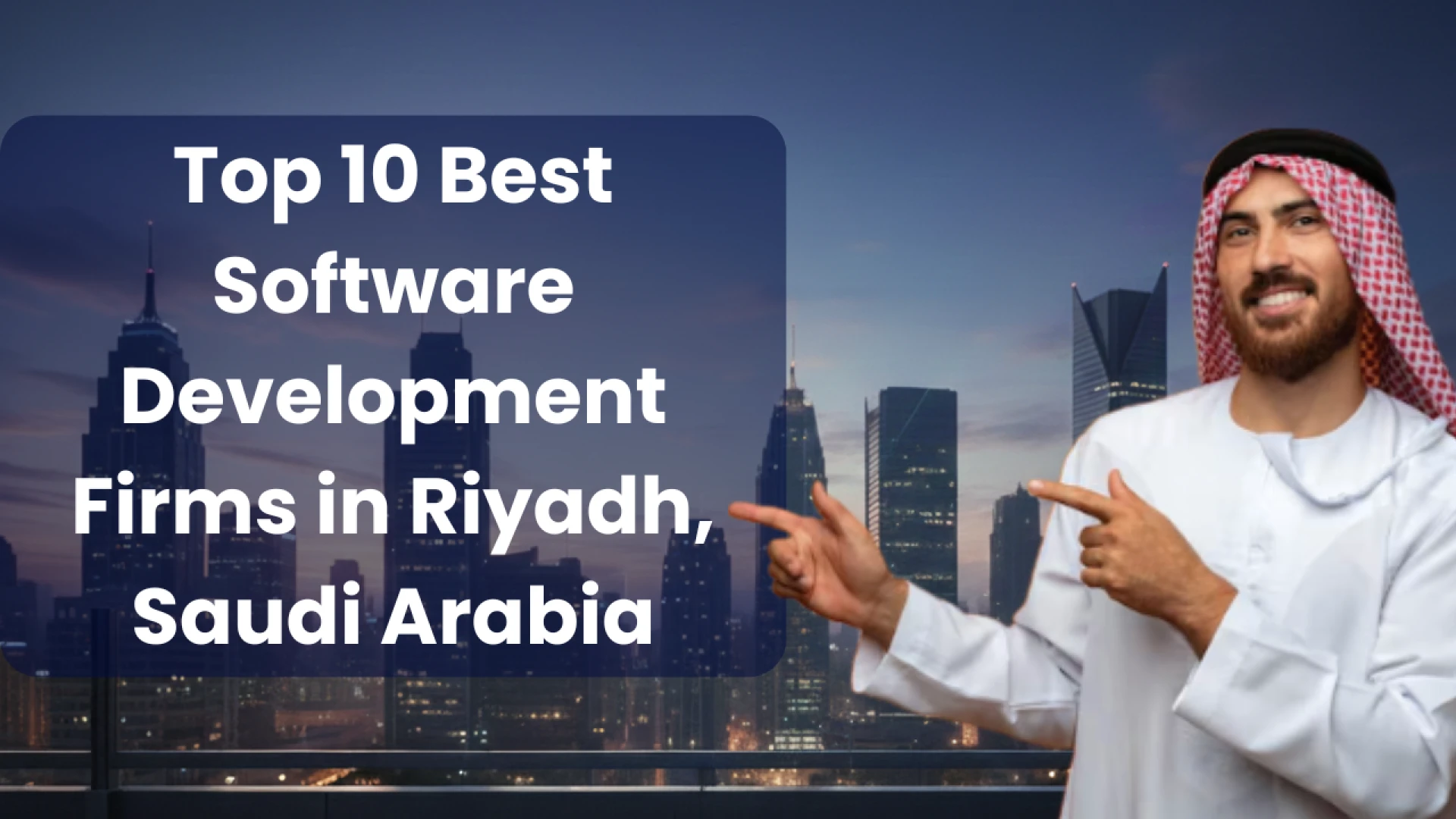 Top 10 Best Software Development Firms in Riyadh, Saudi Arabia