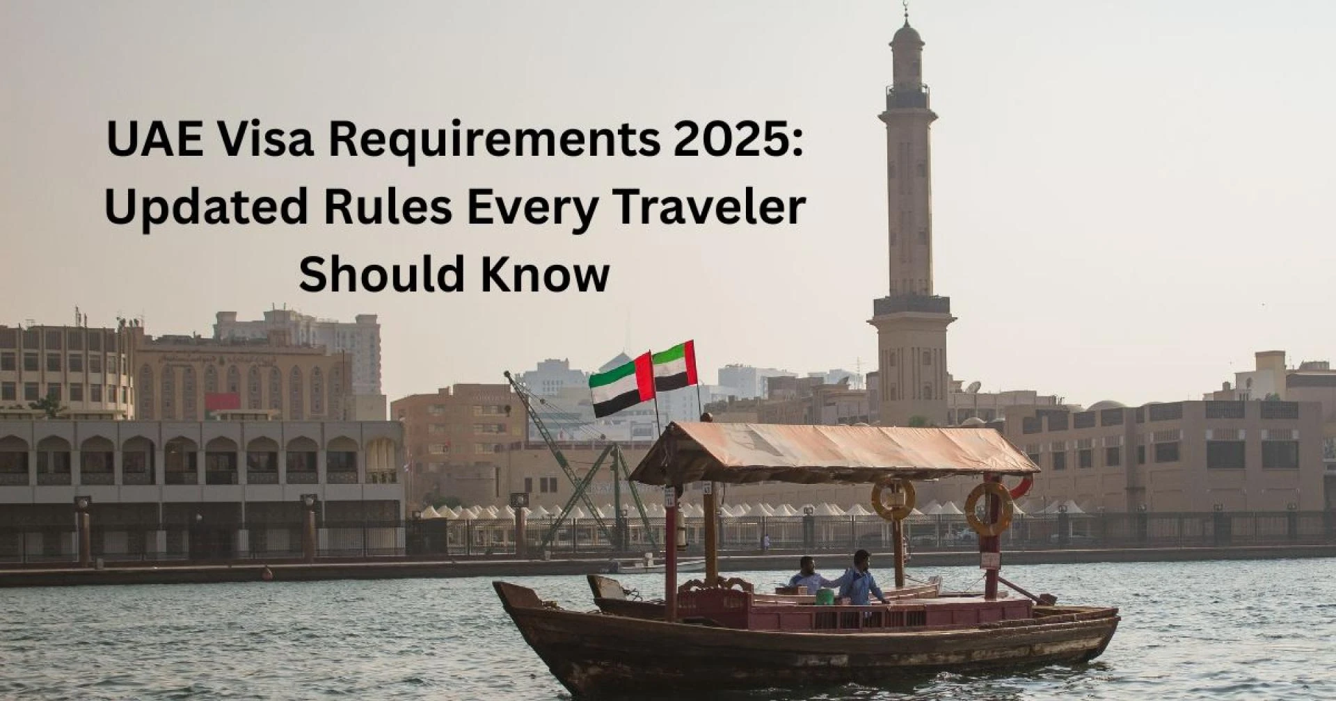 UAE Visa Requirements 2025: Updated Rules Every Traveler Should Know