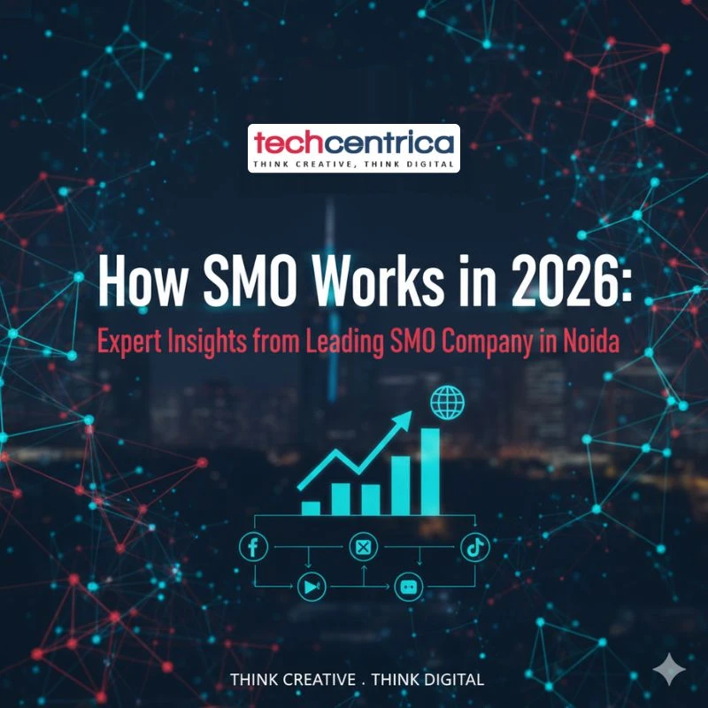 How SMO Works in 2026: Expert Insights from Leading SMO Company in Noida