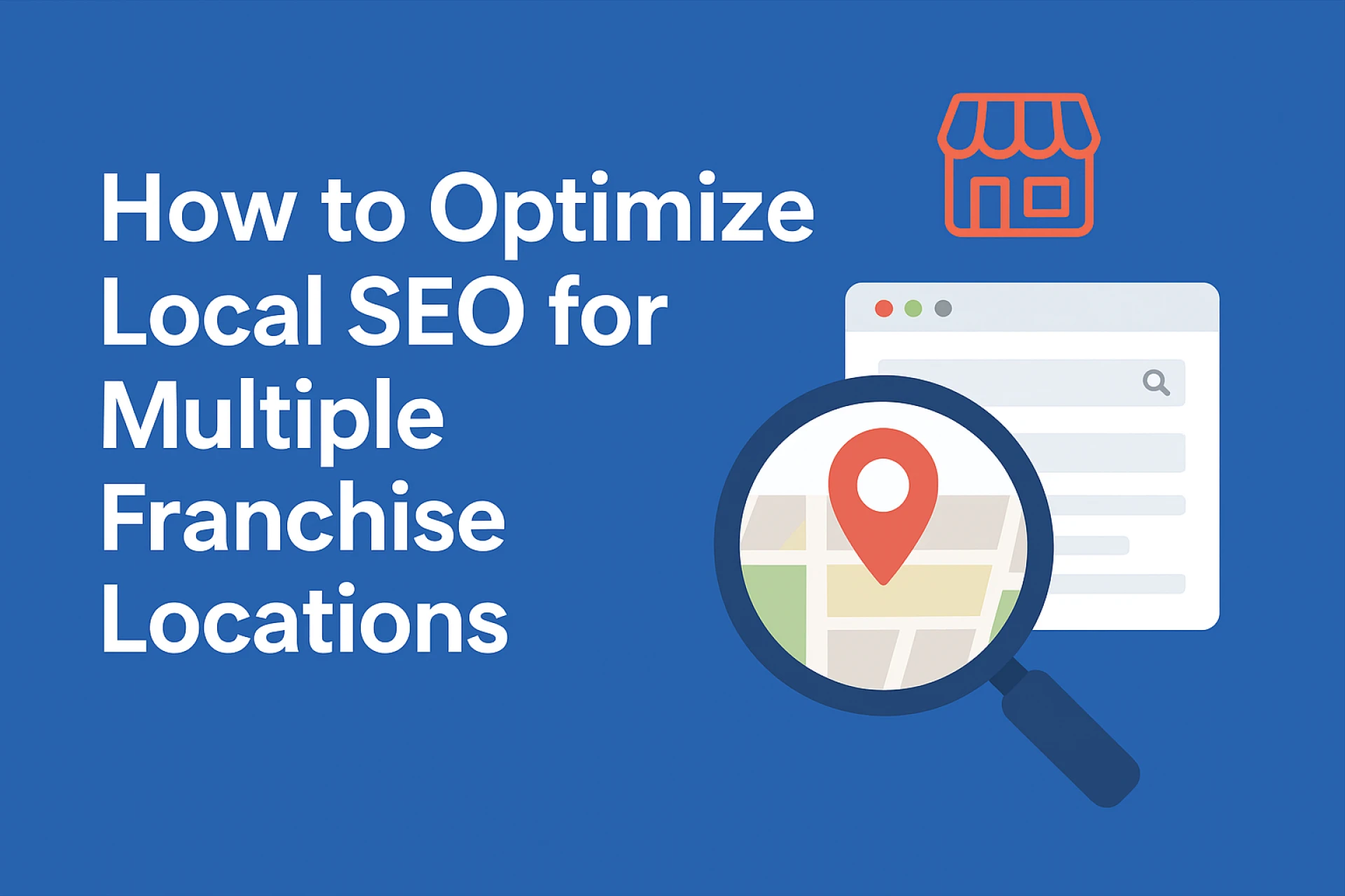 How to Optimize Local SEO for Multiple Franchise Locations
