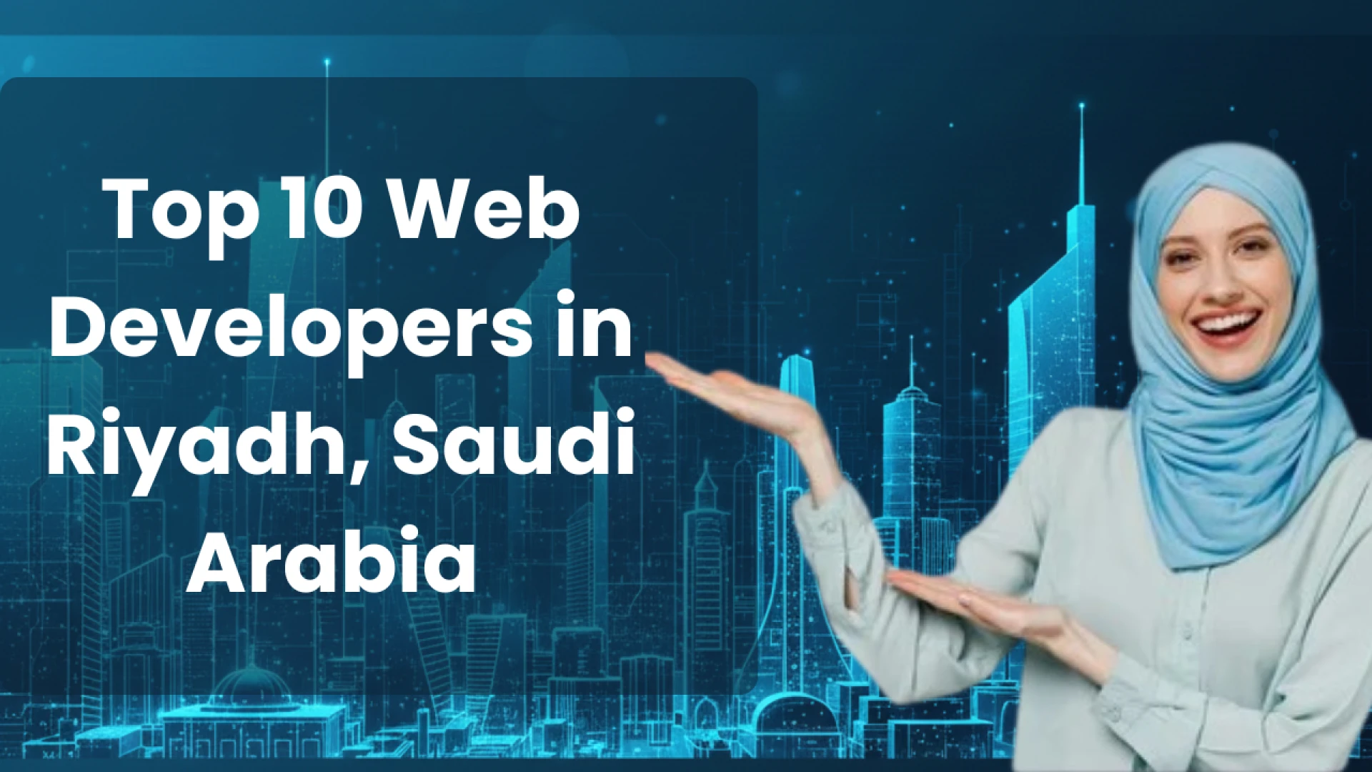 Top 10 Web Developers in Riyadh, Saudi Arabia Trusted by Modern Businesses