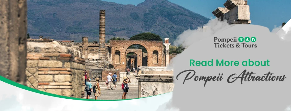 Planning a Trip? Here’s Why You Must Read More About Pompeii Attractions