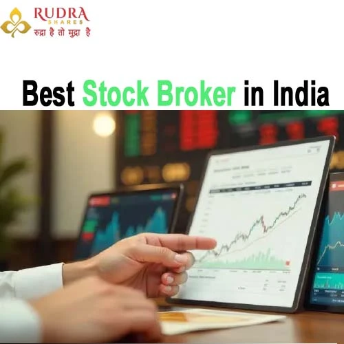 Best Stock Broker in India: How to Choose the Right One for Your Investment Journey