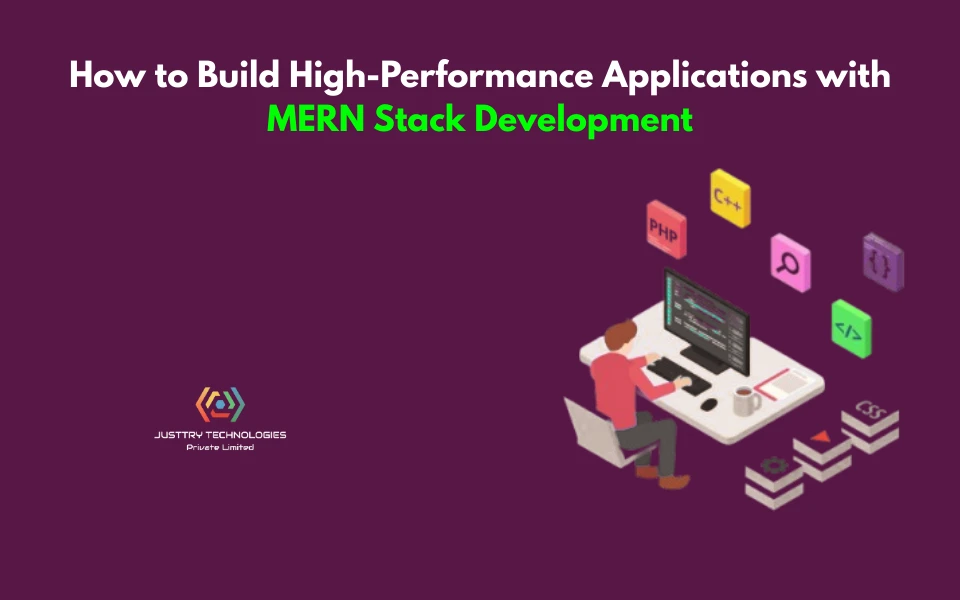 How to Build High-Performance Applications with MERN Stack Development