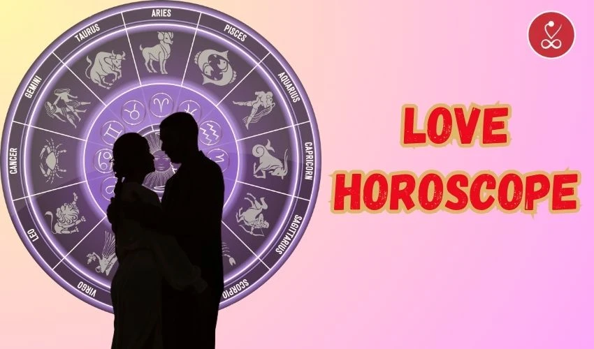 Read Your Love Horoscope Today | Zodiac Signs Love Guide