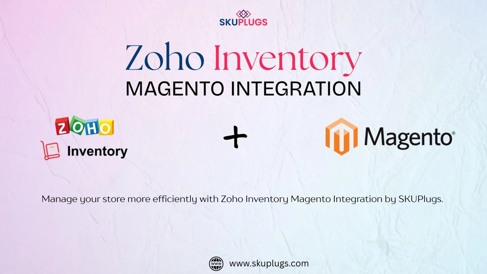 Zoho Inventory Magento Integration by SKUPlugs