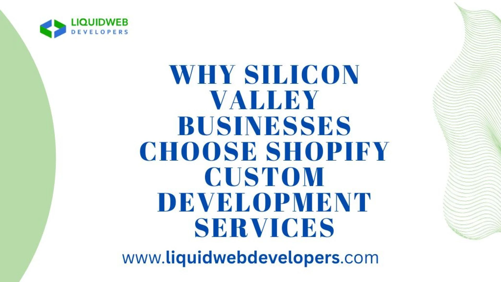 Why Silicon Valley Businesses Choose Shopify Custom Development Services