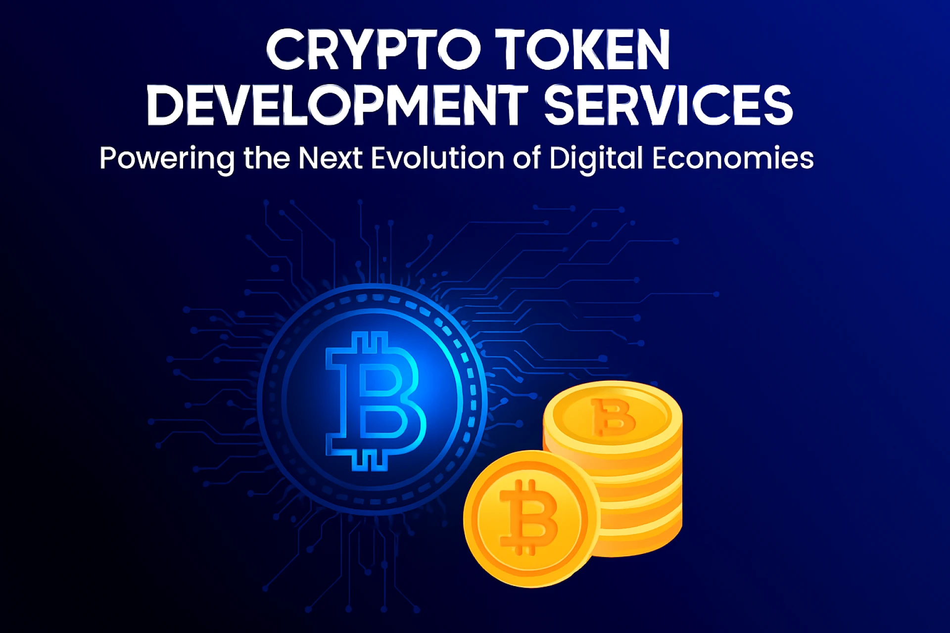 Crypto Token Development Services: Powering the Next Evolution of Digital Economies