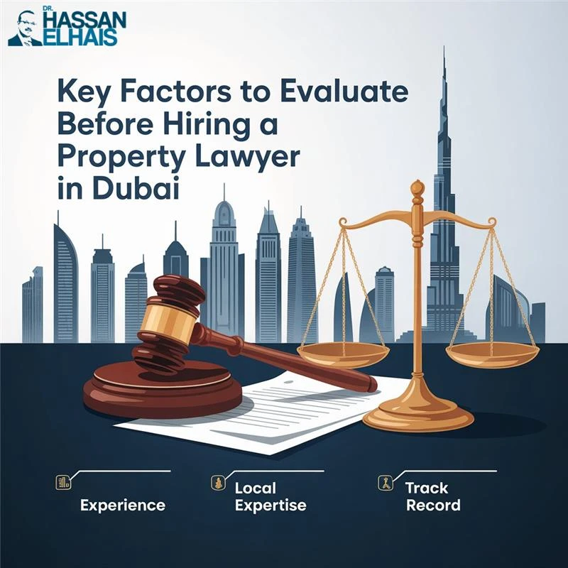 Key Factors to Evaluate Before Hiring a Property Lawyer in Dubai