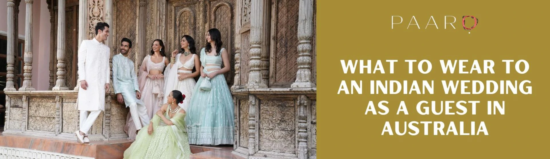 What to Wear to an Indian Wedding As a Guest in Australia 
