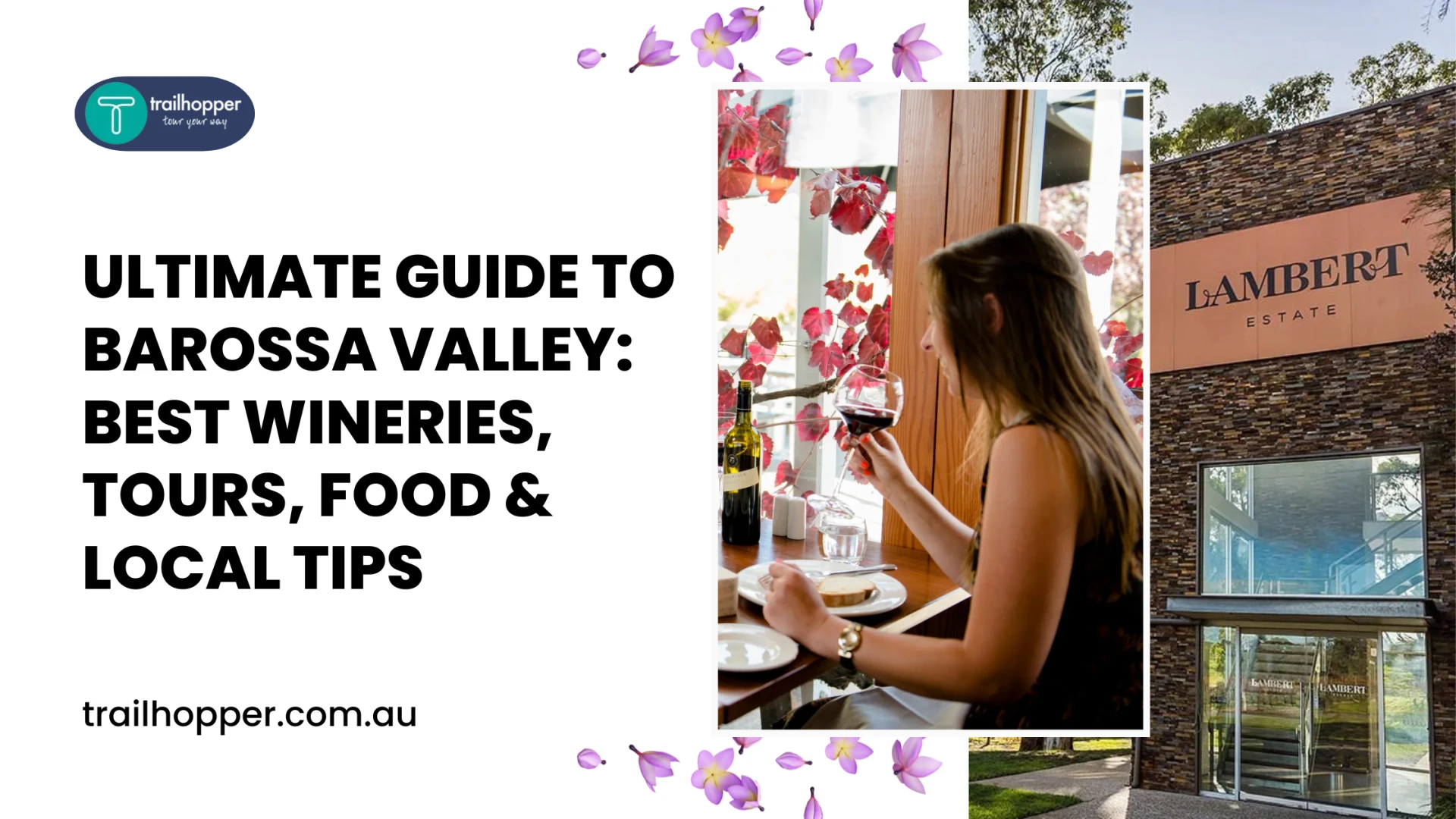 Ultimate Guide to Barossa Valley: Best Wineries, Tours, Food & Local Tips